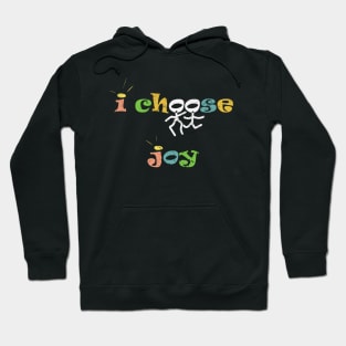 I Choose Joy Hoodie